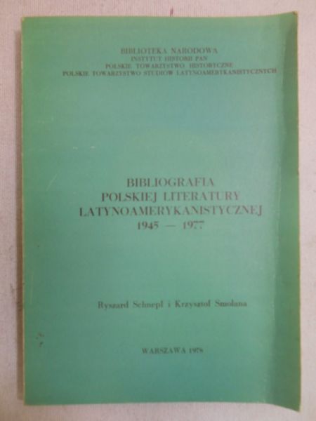 Schnepf Ryszard - Bibliografia polskiej literatury latynoamerykanistycznej 1945-1977