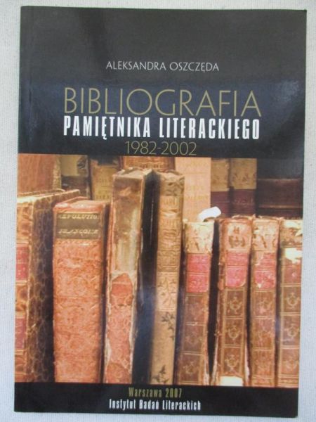 Oszczęda Aleksandra - Bibliografia pamiętnika literackiego 1982 - 2002