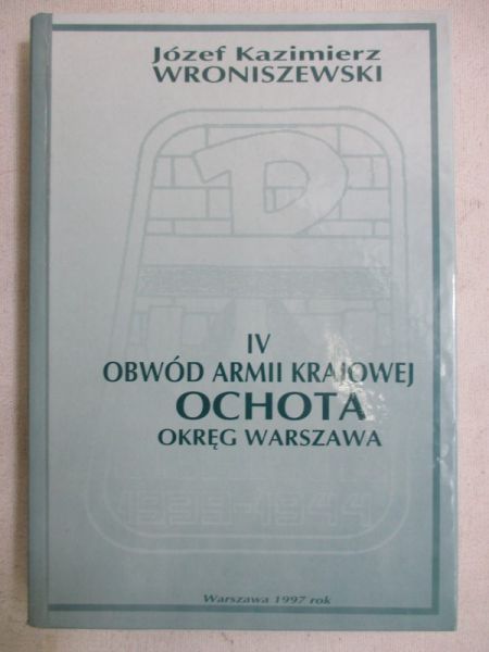 Wroniszewski Józef Kazimierz  - IV obwód Armii Krajowej Ochota, okręg Warszawa