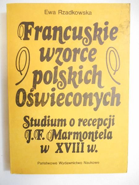 Rzadkowska Ewa - Francuskie wzorce polskich Oświeconych