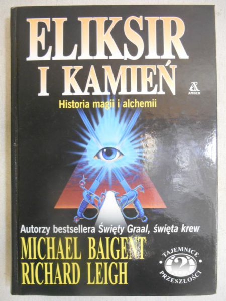Baigent Michael - Eliksir i kamień
