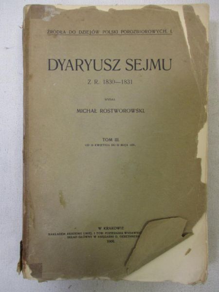 Rostworowski Michał - Dyaryusz Sejmu z R. 1830-1831, tom III, 1909 r.