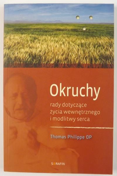 Philippe Thomas - Okruchy: rady dotyczące życia wewnętrznego i modlitwy serca