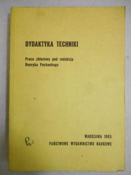 Pochanke Henryk  - Dydaktyka Techniki