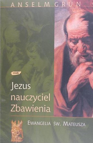 Grun Anselm - Jezus - nauczyciel Zbawienia