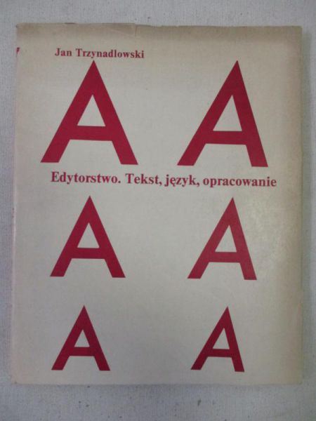 Trzynadlowski Jan - Edytorstwo. Tekst, język, opracowanie
