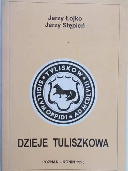 Łojko Jerzy - Dzieje tuliszkowa