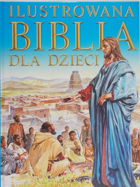 Krzyżewski Piotr - Ilustrowana Biblia dla dzieci