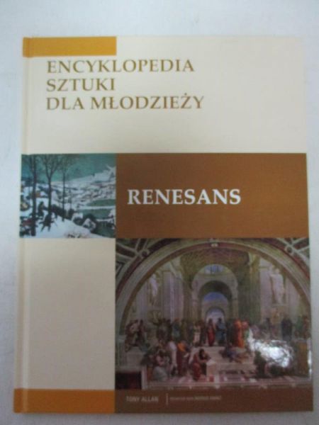 Allan Tony - Encyklopedia sztuki dla młodzieży. Renesans