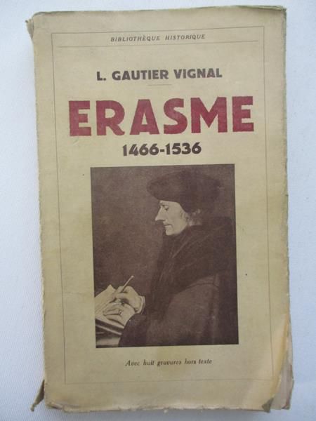 Vignal Gautier L. - Erasme 1466-1536, 1936 r.