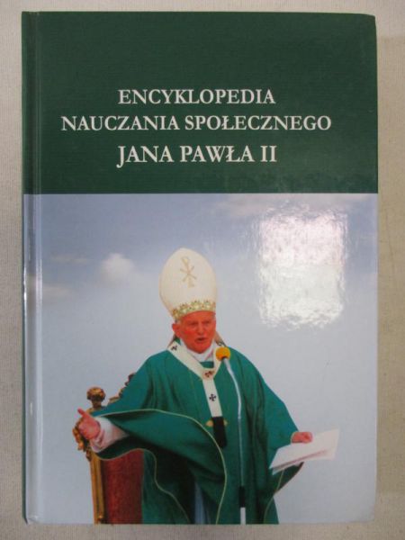 Zwoliński Andrzej (red.) - Encyklopedia nauczania społecznego Jana Pawła II