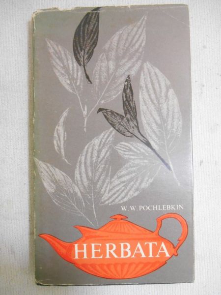Pochlebkin W. - Herbata: rodzaje, właściwości, wykorzystywanie