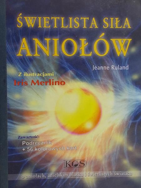 Ruland Jeanne - Świetlista Siła Aniołów