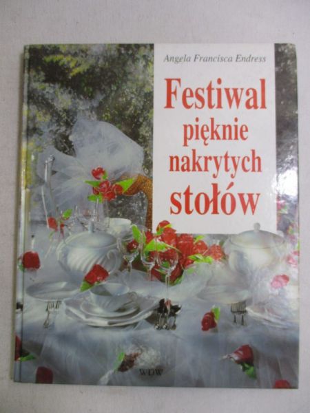 Endress Angela Francisca - Festiwal pięknie nakrytych stołów