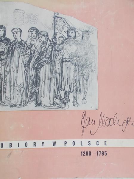 Matejko Jan - Ubiory w Polsce 1200-1795