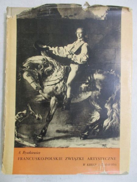Ryszkiewicz A. - Francusko-polskie związki artystyczne w kręgu J. L. Davida