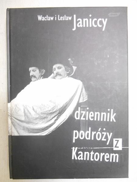 Janiccy Wacław i Lesław - Dziennik podróży z Kantorem