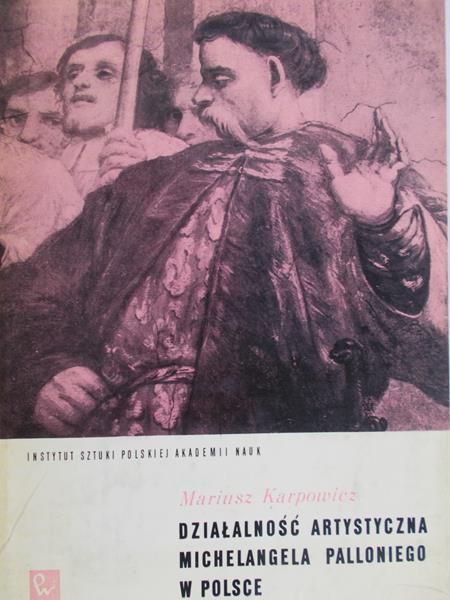 Karpowicz Mariusz - Działalność artystyczna Michelangela Palloniego w Polsce