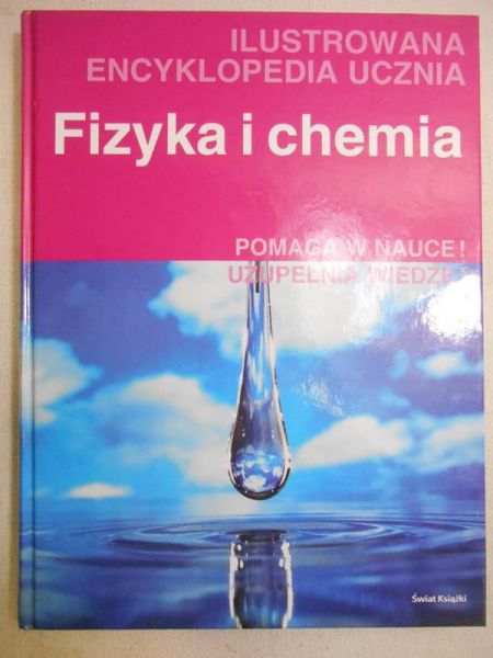 Hildebrand Magdalena (red.) - Fizyka i chemia. Ilustrowana encyklopedia ucznia