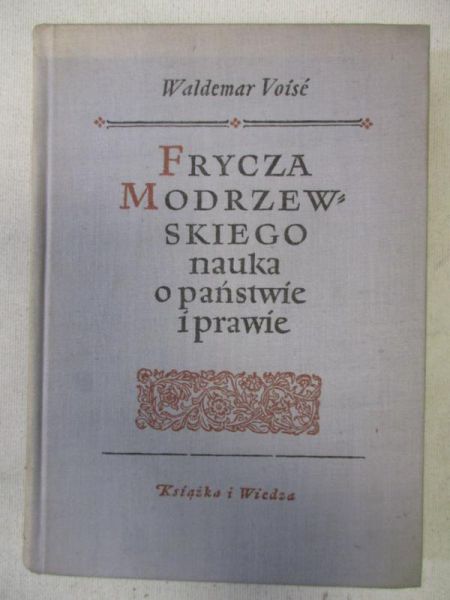 Voise Waldemar -  Frycza Modrzewskiego nauka o państwie i prawie