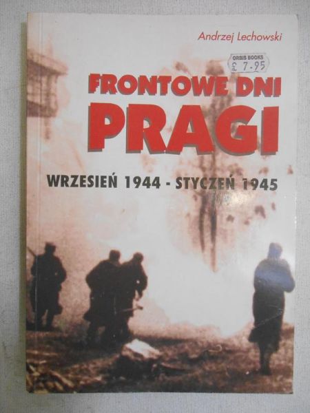 Lechowski Andrzej - Frontowe dni Pragi