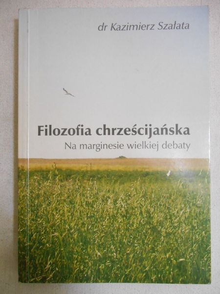 Szałata Kazimierz - Filozofia chrześcijańska