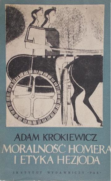 Krokiewicz Adam - Moralność Homera i etyka Hezjoda
