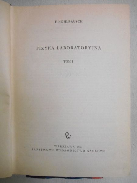 Kohlrausch F. - Fizyka laboratoryjna, t. I