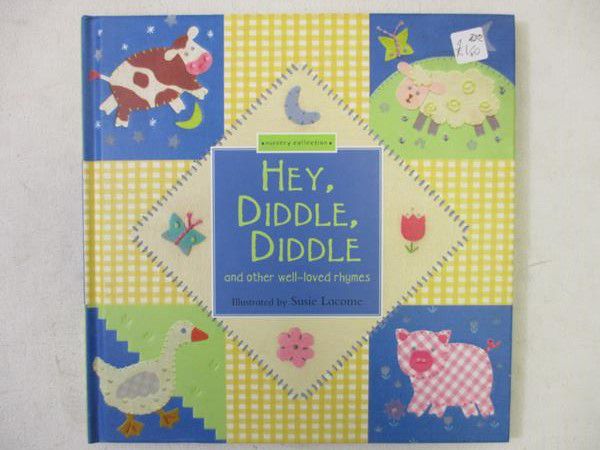 Hey, Diddle, Diddle and Other Well-Loved Rhymes