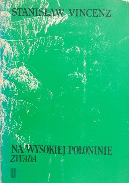 Vincenz Stanisław - Na wysokiej połoninie. Prawda starowieku