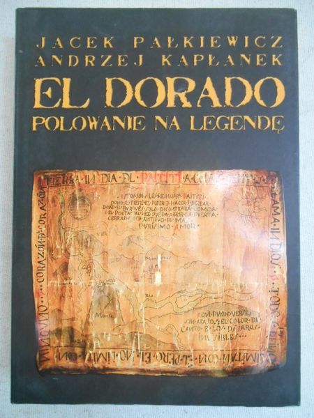 Pałkiewicz Jacek - Eldorado. Polowanie na legendę