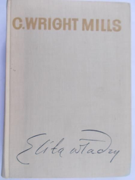 Mills C. Wright  - Elita władzy