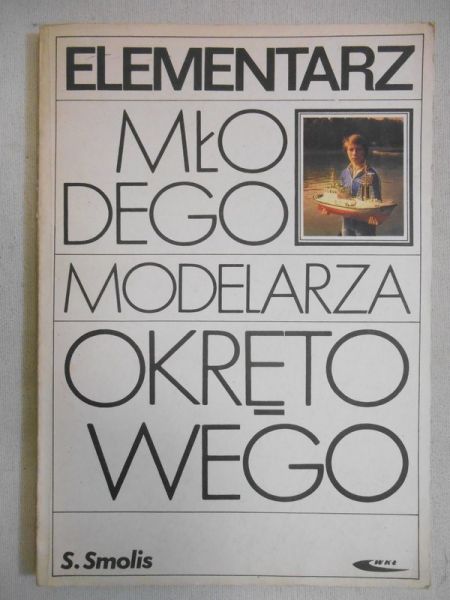 Smolis Stefan - Elementarz młodego modelarza okrętowego