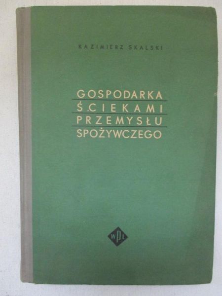 Skalski  Kazimierz - Gospodarka ściekami przemysłu spożywczego