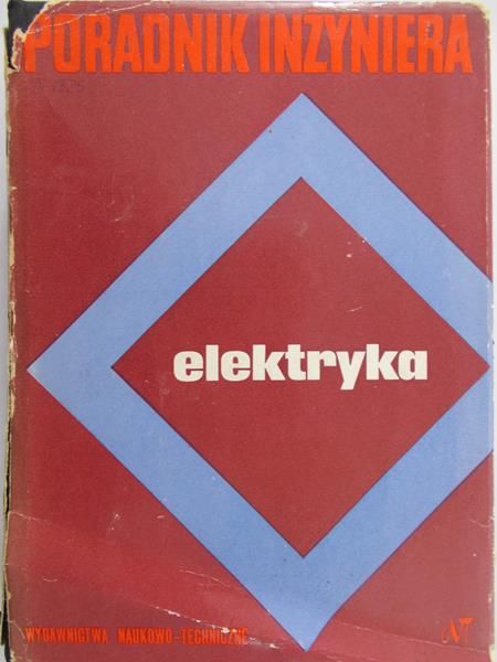 Bolkowski Stanisław (red.) - Poradnik inżyniera. Elektryka, T. IV