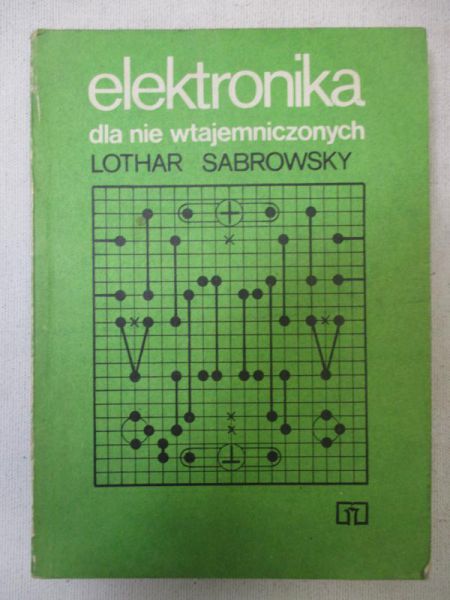 Sabrowsky Lothar - Elektronika dla nie wtajemniczonych