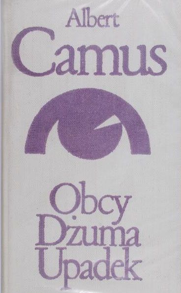 Camus Albert - Obcy. Dżuma. Upadek