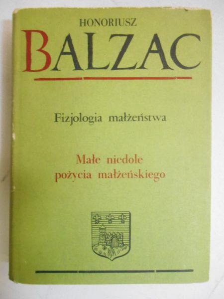 Balzac  Honoriusz - Fizjologia małżeństwa. Małe niedole pożycia małżeńskiego