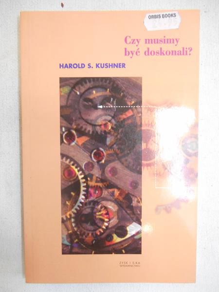 Kushner Harold S. - Czy musimy być doskonali?