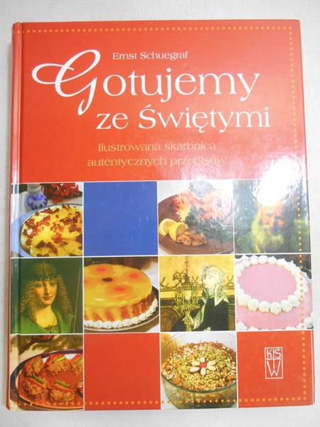 Schuegraf Ernst - Gotujemy ze świętymi