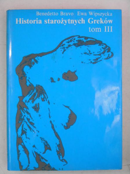 Bravo Benedetto - Historia starożytnych Greków, Tom III