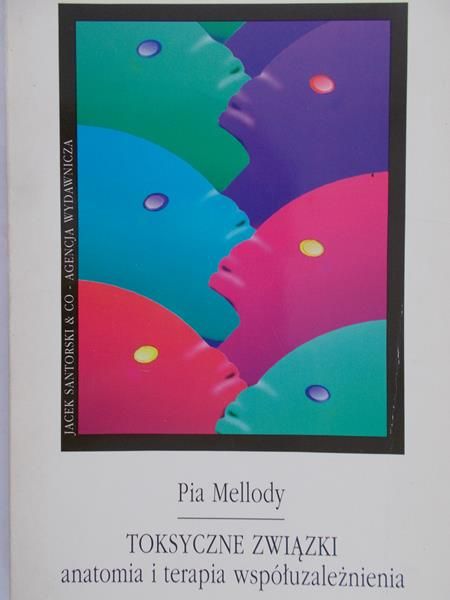Mellody Pia - Toksyczne związki anatomia i terapia współuzależnienia