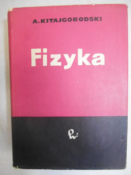Kitajgorodski A. - Fizyka