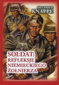 Knappe Siegfried - Soldat Refleksje niemieckiego żołnierza