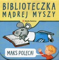 Biblioteczka Mądrej Myszy Maks poleca