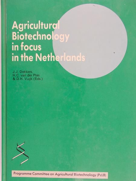 Dekkers J. J. - Agricultural Biotechnology in Focus in the Netherlands