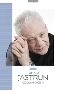 Jastrun Tomasz - Czułym okiem