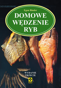Binder Egon - Domowe wędzenie ryb
