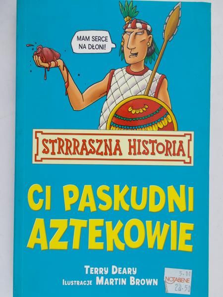 Deary Terry - Ci paskudni Aztekowie