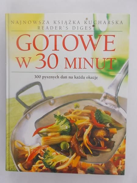 Bernat Agata - Gotowe w 30 minut - 300 pysznych dań na każdą okazję